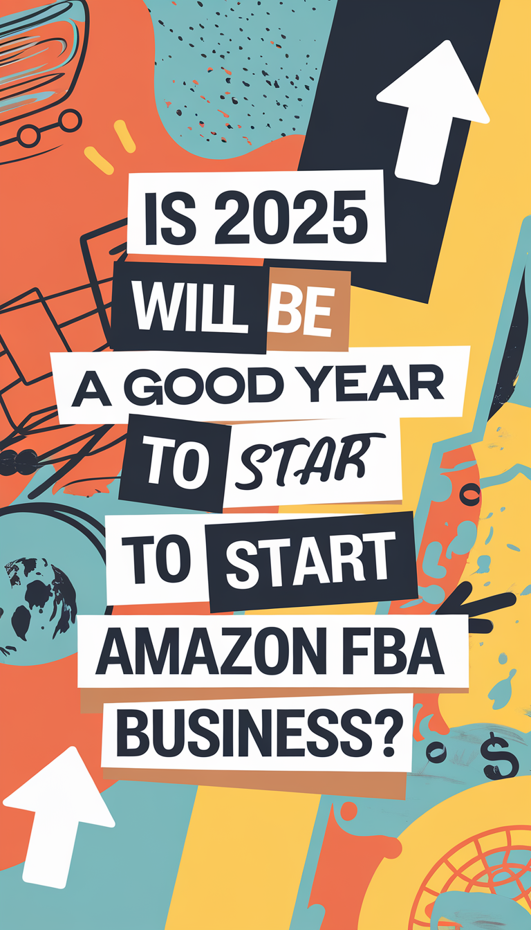 Is 2025 Will Be A Good Year To Start Amazon FBA Business? | Info Interact